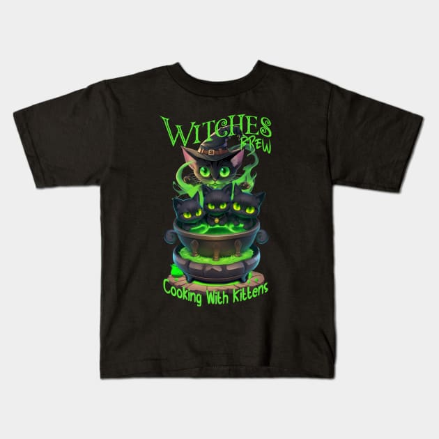 Witches Brew - Cooking With Kittens Kids T-Shirt by SergioCoelho_Arts